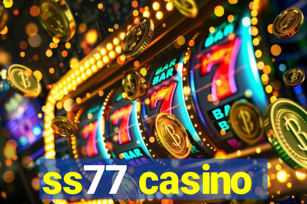 ss77 casino